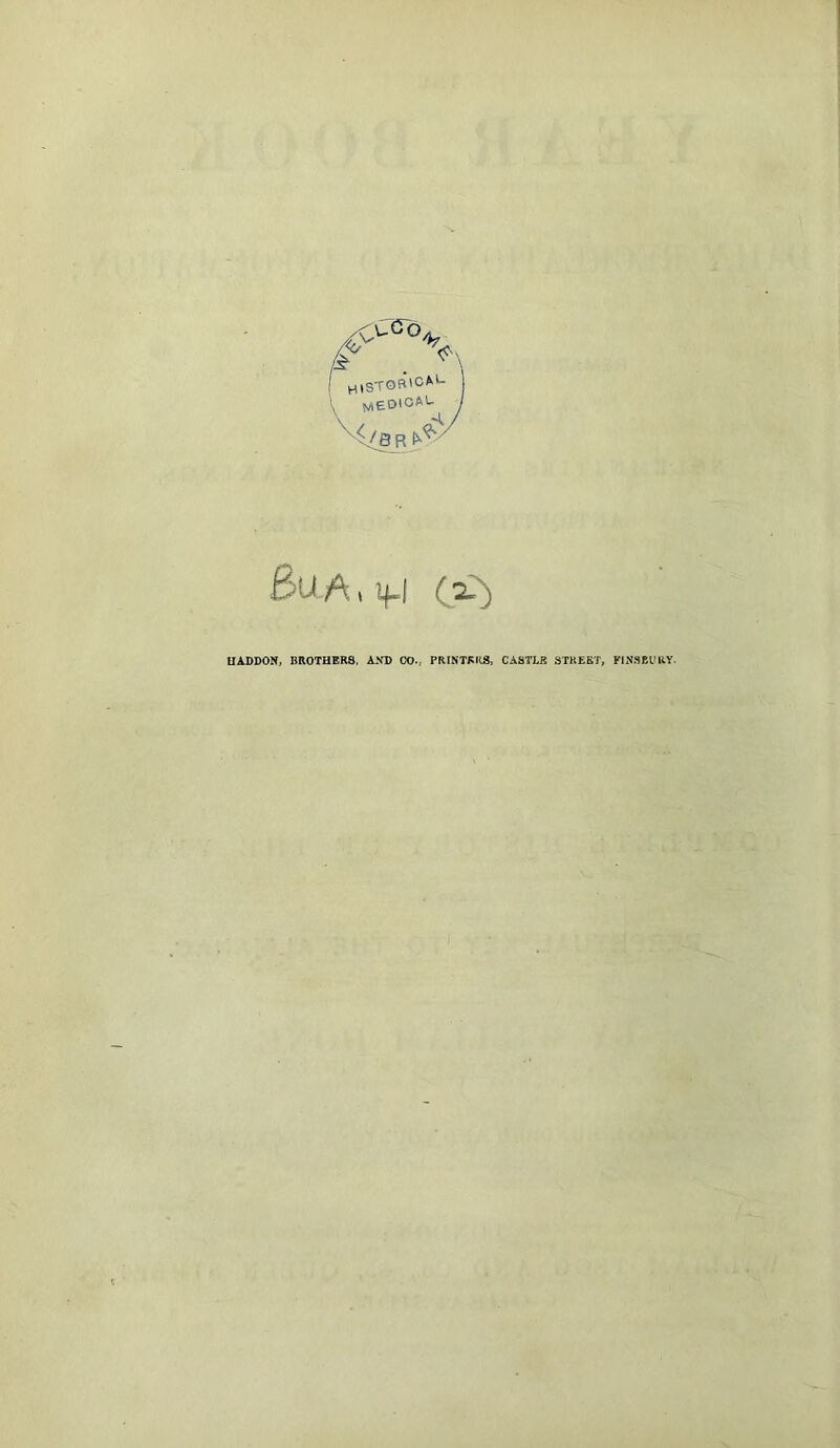 BuAiifl (> ) UADDON, BROTHERS. AND CO-: PRINTERS, CASTLE STREET, FINSBURY.