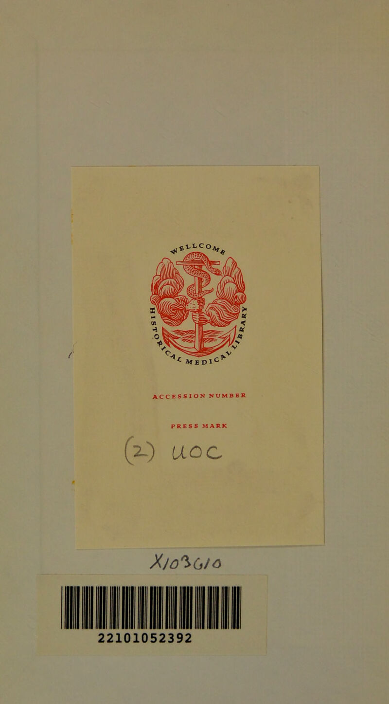 ACCESSION NUMBER PRESS MARK (2-) UOC Xja^G/a 22101052392