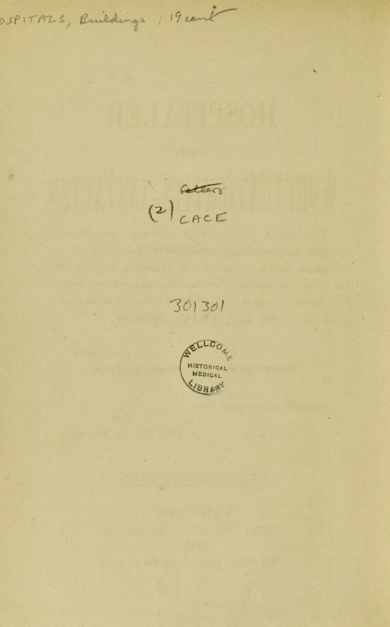 t I? C^ ^ C- ft c. '3c?l löl hibtorioal medical
