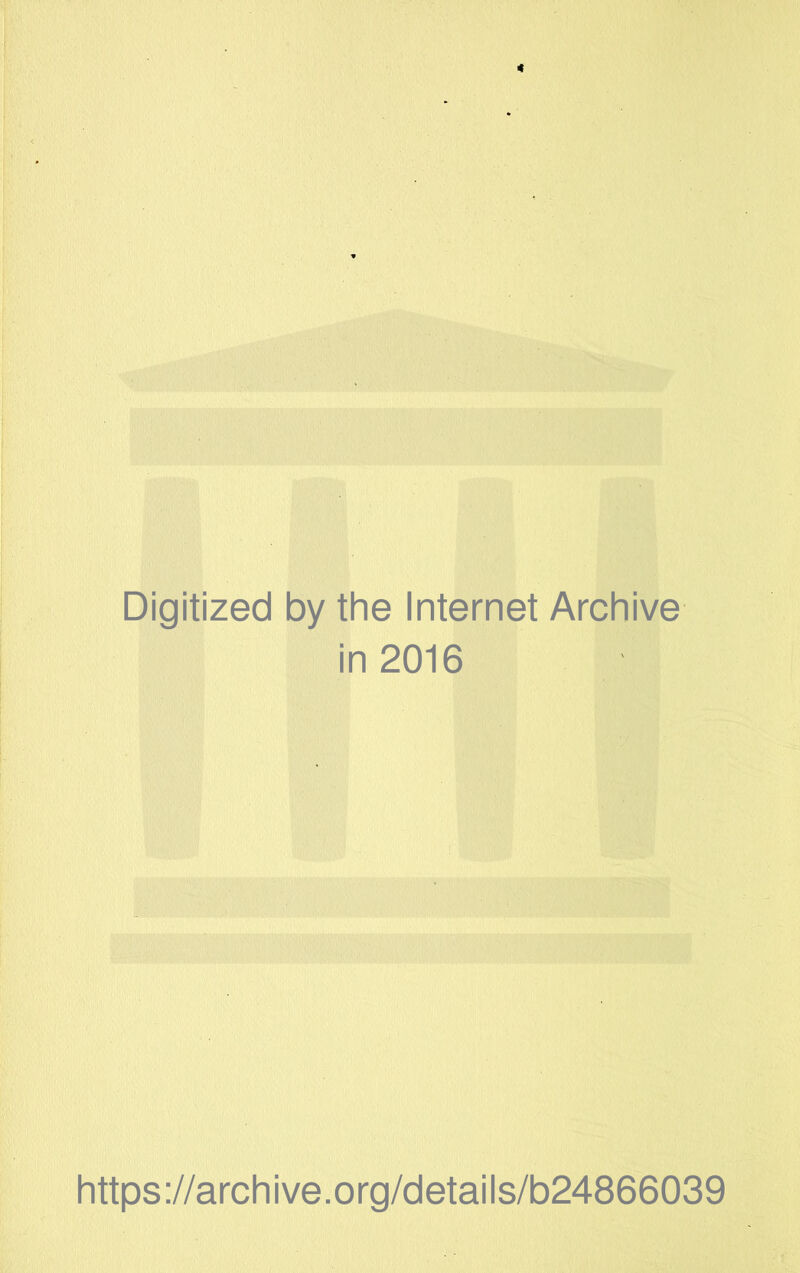 Digitized by the Internet Archive in 2016 https://archive.org/details/b24866039