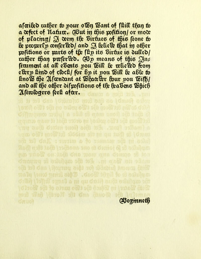 afcri&b rather to pour otBi) tBant of ffciK tfruj to a oefcct of Itatmc. Q0ut nj t§ie pofttiot)/ or mo& of pfactng/ 3 &en) ffc Sirfuee of t§ie fionc fc Be properfp confertfcb/ anb 3 t§at nj ot$cr pofitione or parte of tfc fBp ite Virtue ie fcutteb/ rather $at) pteferftb* Q$p mcane of t0ie 2jn* (irument at att etfente pou tBiffi & tcKcfeb fconj eB?rp 8mb of cCbc8/ for 8p it pou tBitt 62 a8fe to Bnofe ff)e 2lfcenbant at tBtfr&fer 0bur pou tBiftj/ anb aK t§e ot$er Oifpoftfione of tfc fcaBcne tBflicf) 2tftrotbgcre feefc after* Qj5egmnet§