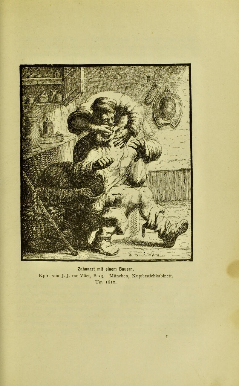 Zahnarzt mit einem Bauern. Kpfr. von J. J. van Yliet, B 53. München, Kupferstichkabinett. Um 1610. 2