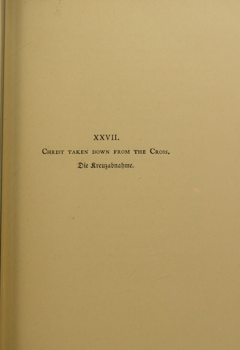 Christ taken down from the Cross. .K^rcu^abna^me.