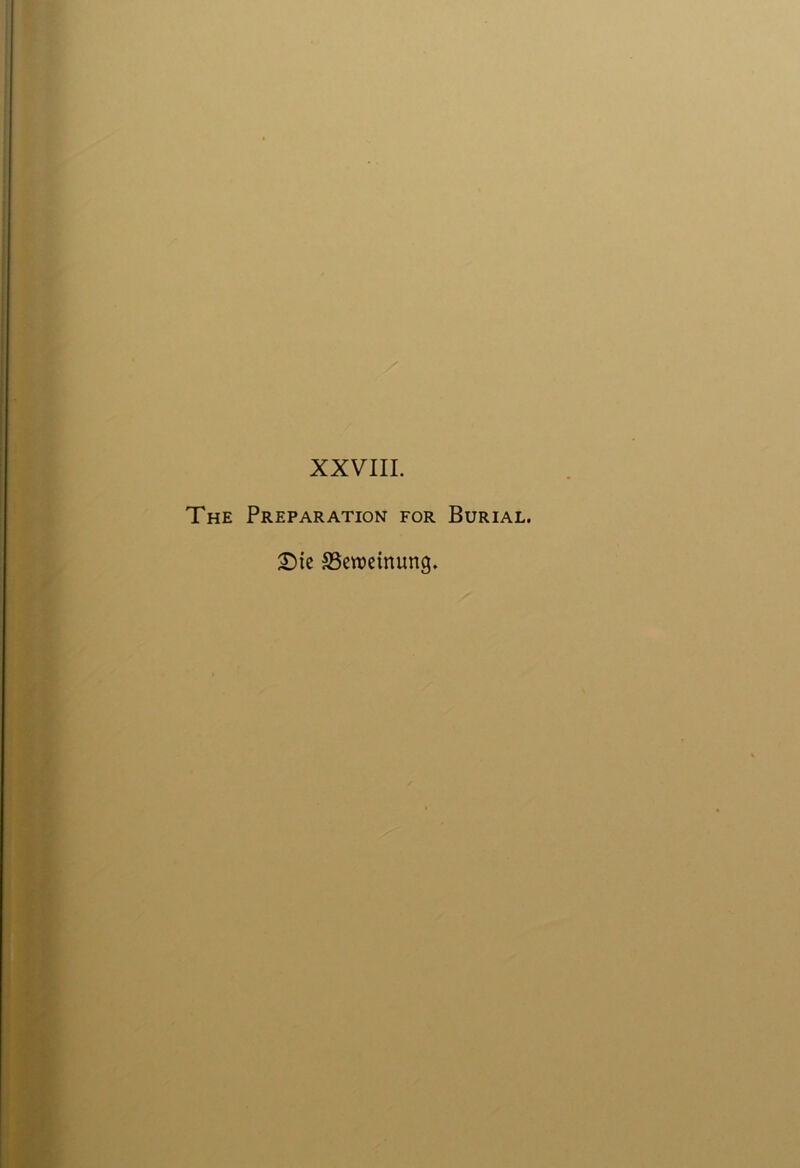 The Preparation for Burial. ^ie SSeweinung.