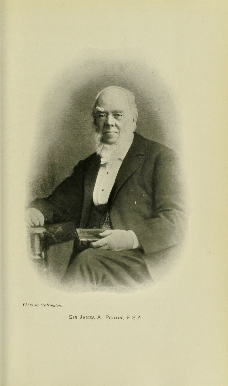 Sir James A. Picton, F.S.A.