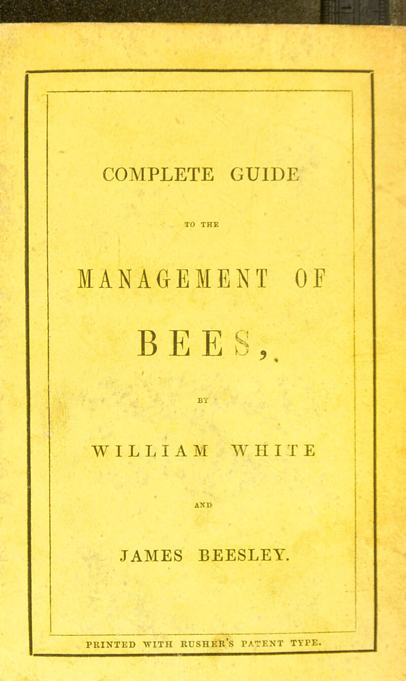 MANAGEMENT OF BEES WILLIAM WHITE JAMES BEESLEY.