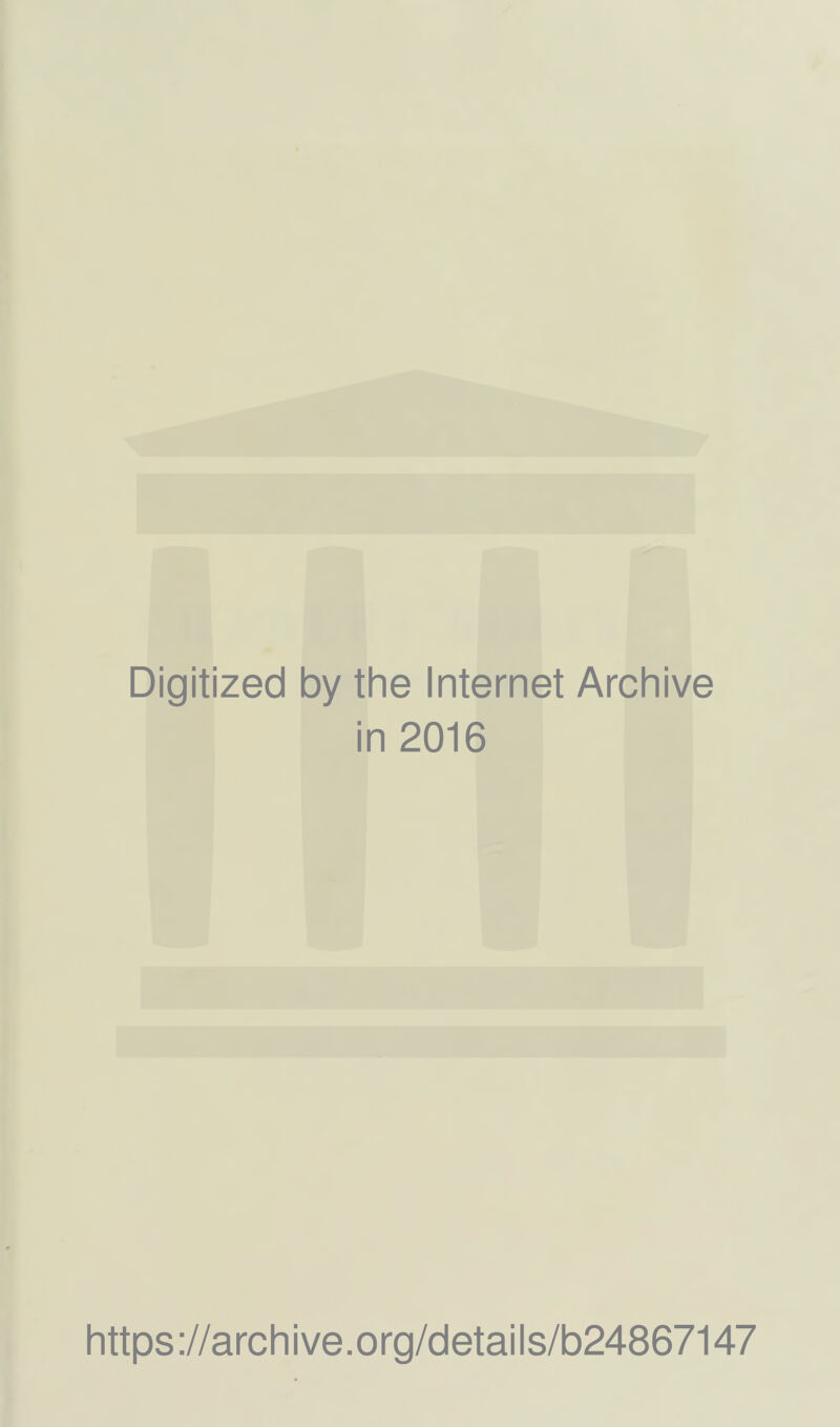 Digitized by the Internet Archive in 2016 https ://arch ive.org/detai Is/b24867147