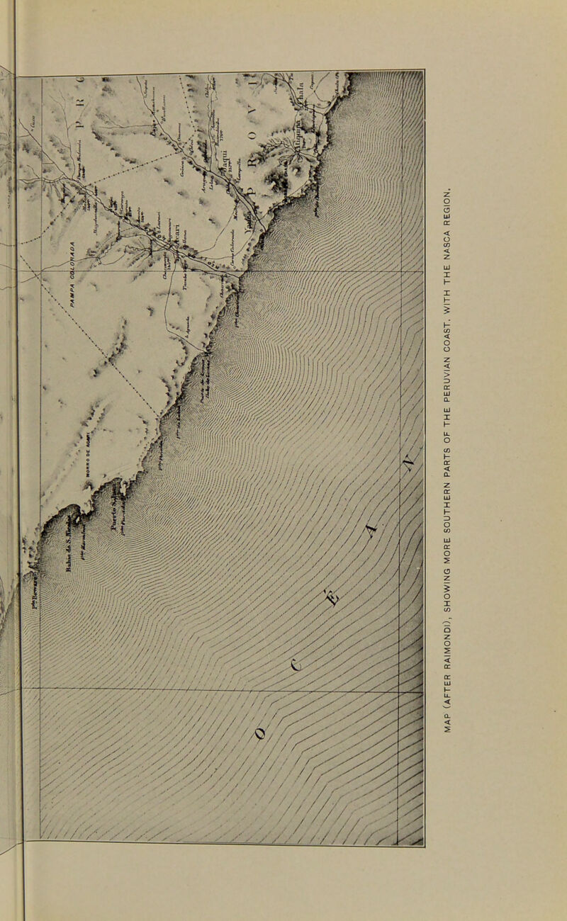 pM km Mill V'-h'! M Y/>, ^w/^////// ///// / WMmm//, //.y/// • MAP (AFTER RAIMONDI), SHOWING MORE SOUTHERN PARTS OF THE PERUVIAN COAST, WITH THE NASCA REGION.