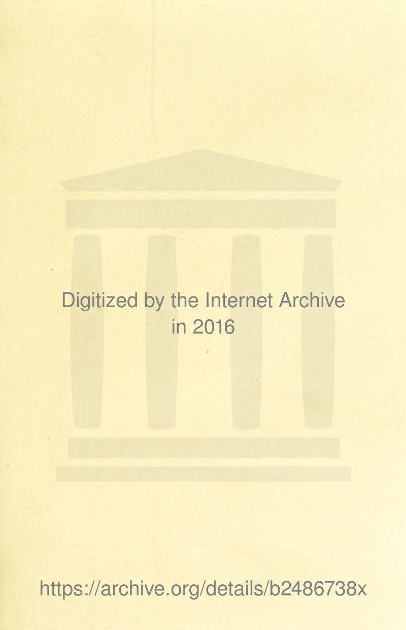 Digitized by the Internet Archive in 2016 https://archive.org/details/b2486738x