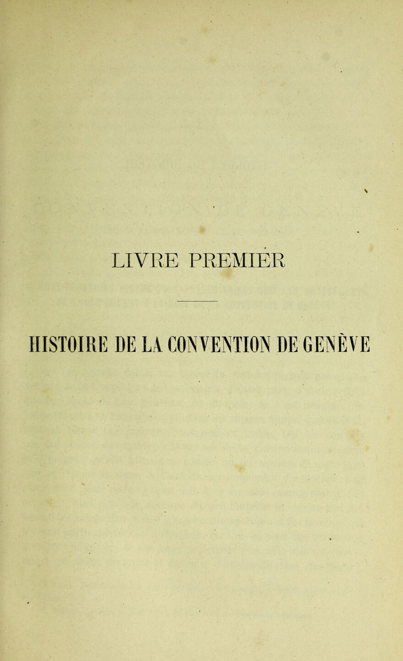 LIVRE PREMIER HISTOIRE DE U CONVENTION DE GENÈVE