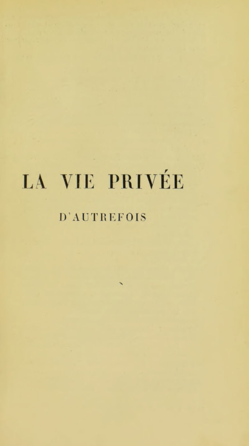 r D’AUTREFOIS N