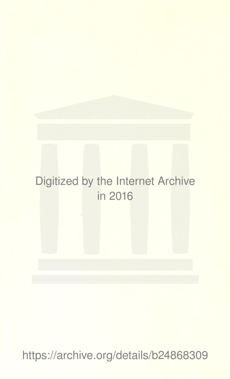 Digitized by the Internet Archive in 2016 https://archive.org/details/b24868309