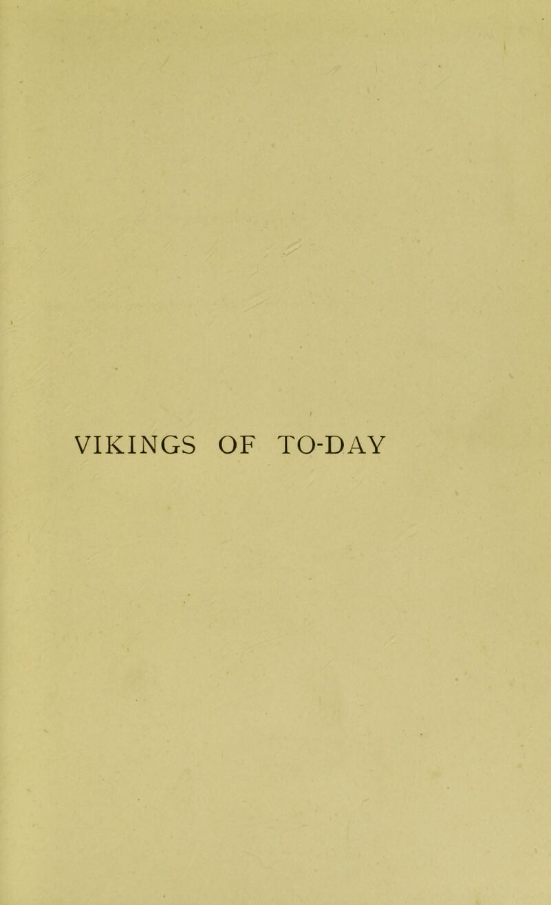 VIKINGS OF TO-DAY