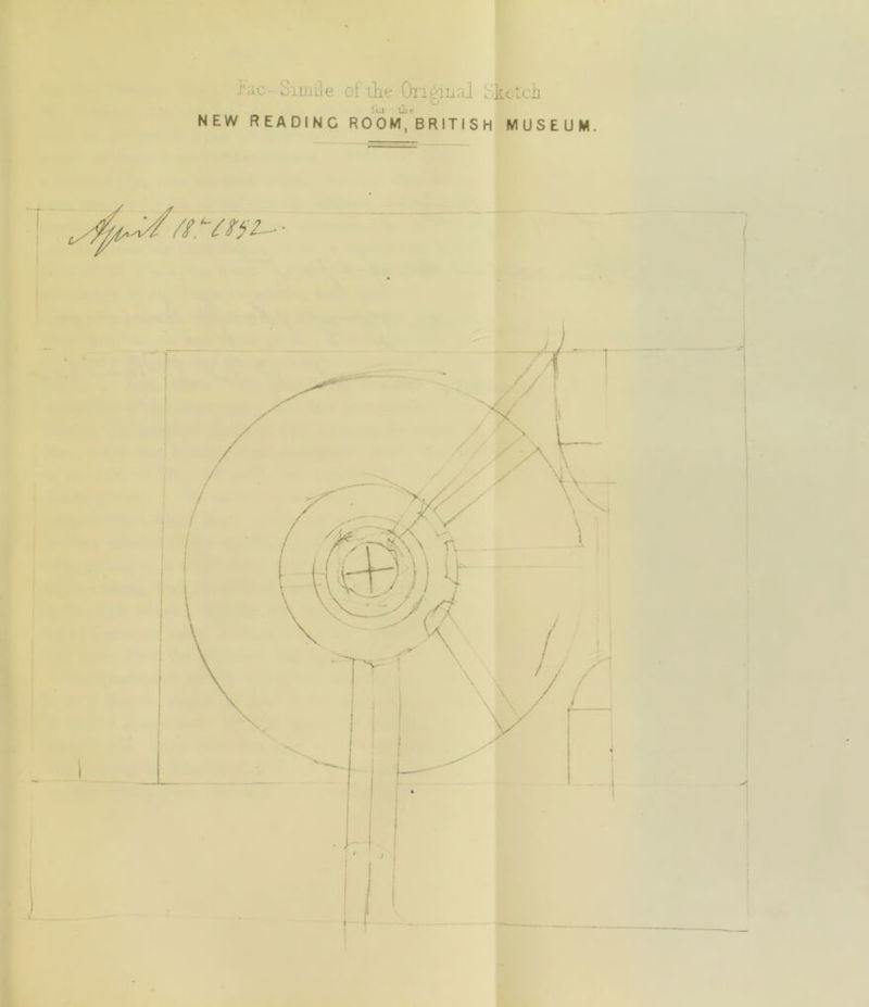 hie Simile of the Original Sketch lax- 1I1 c NEW READING ROOM, BRITISH MUSEUM.