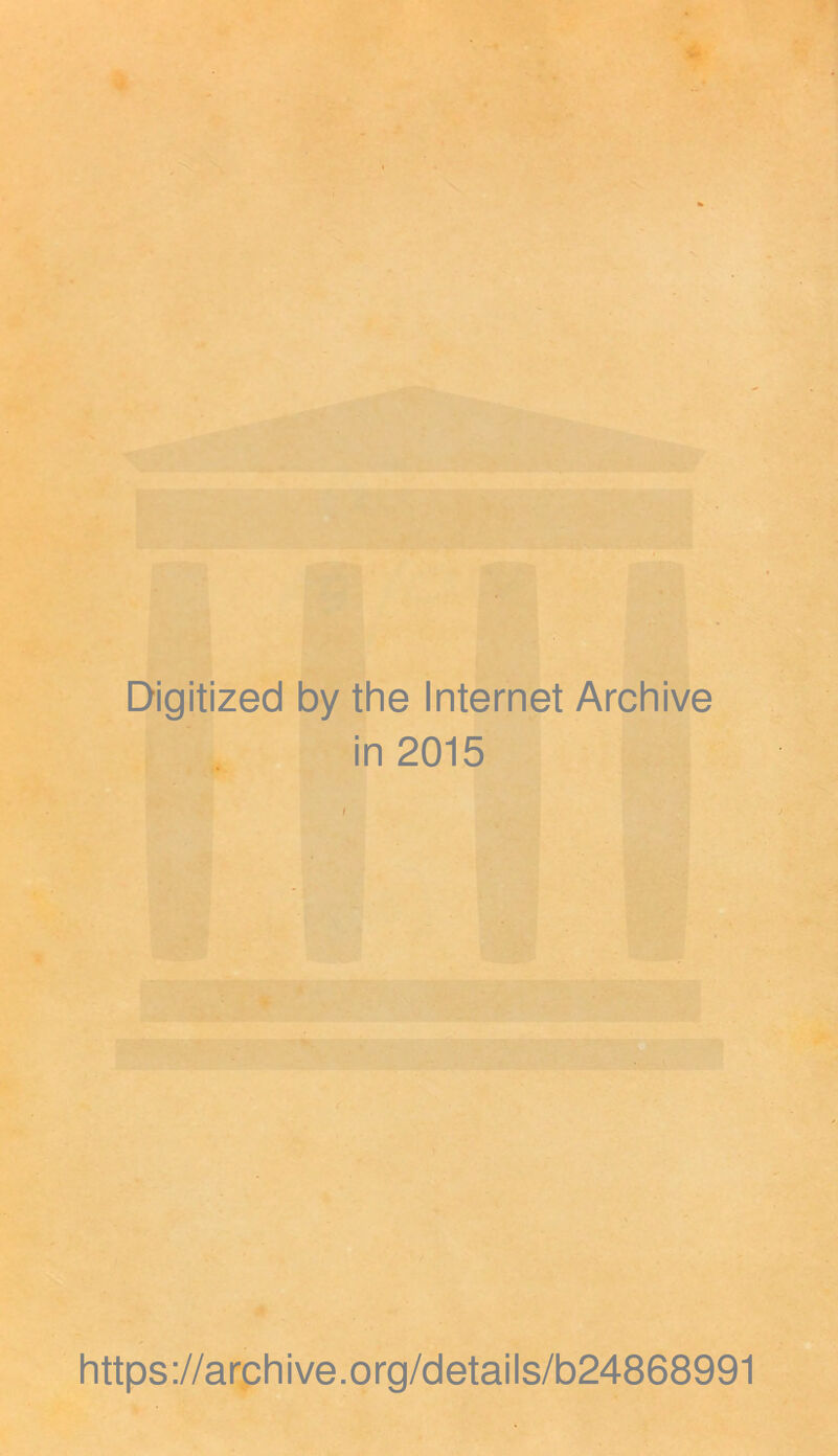 Digitized by the Internet Archive in 2015 I https://arphive.org/details/b24868991