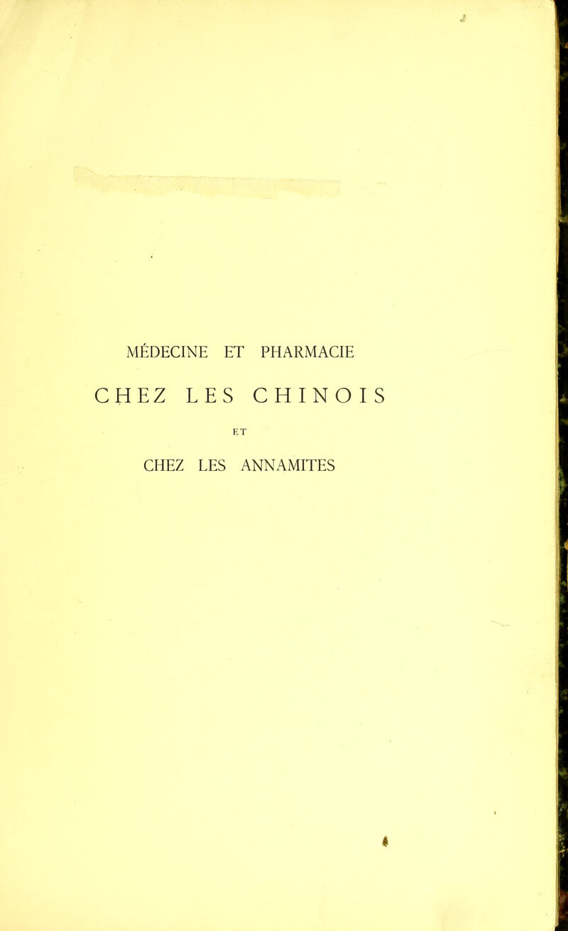 MÉDECINE ET PHARMACIE CHEZ LES CHINOIS ET CHEZ LES ANNAMITES *