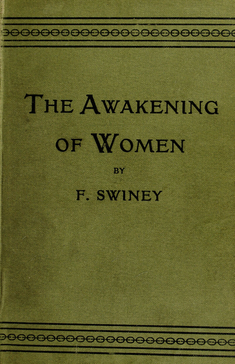 3Ge©©©90oeGeeeeeeeGGGGG^ The Awakening of Women F. SWINEY