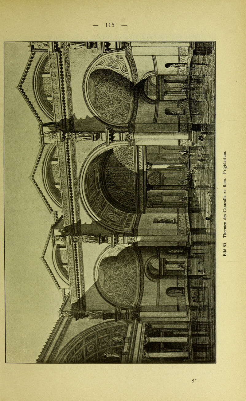 8* Bild 93. Thermen des Caracalla zu Rom. Frigidarium.