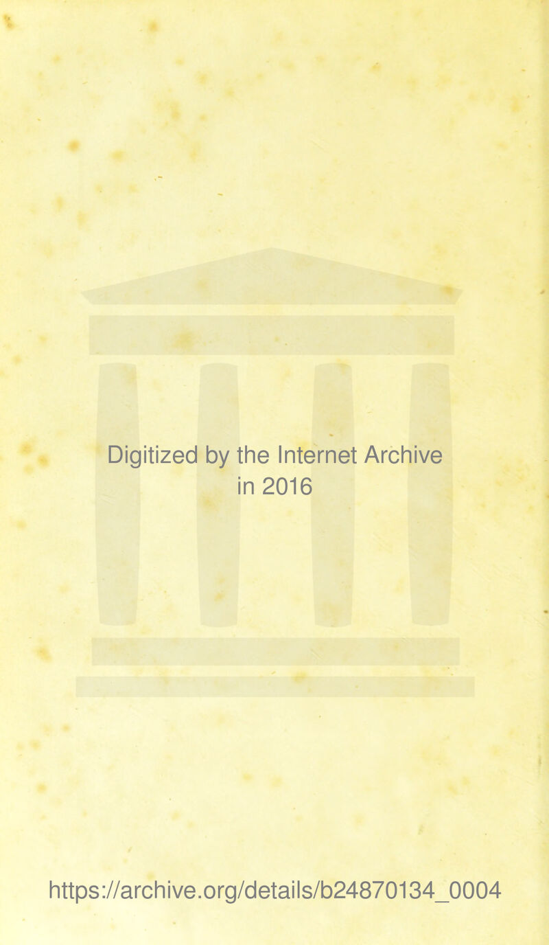 Digitized by the Internet Archive in 2016 https://archive.org/details/b24870134_0004