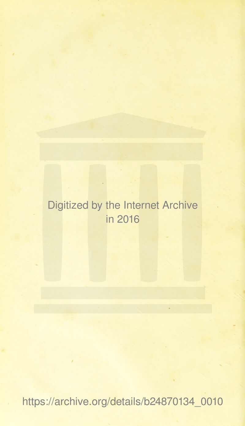 Digitized by the Internet Archive in 2016 https://archive.org/details/b24870134_0010