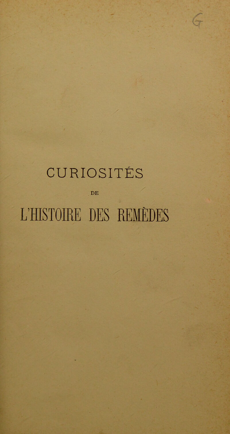 CURIOSITÉS DE L’HISTOIRE DES REMEDES