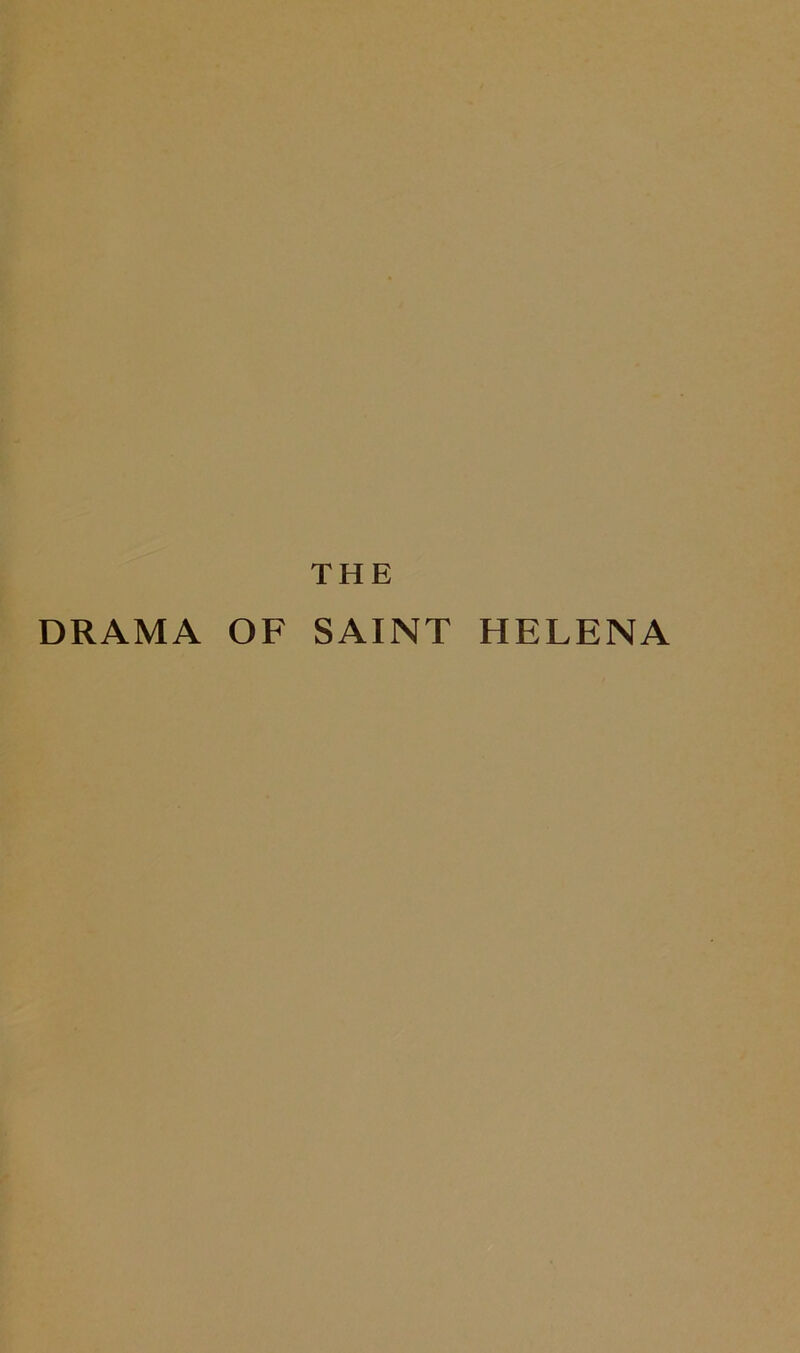 DRAMA OF SAINT HELENA