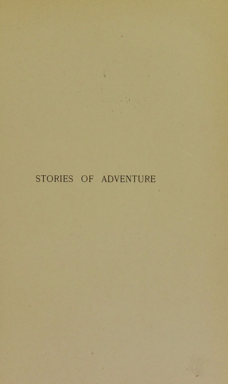 STORIES OF ADVENTURE