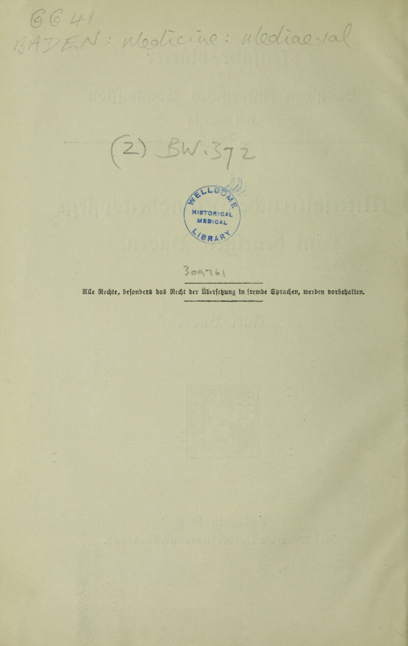 / /•- / /r* o[ iOJl 0 5lIIe aieci^te, BcfonberS baS SRcd;t ber Überfcfeuna ln frcmbe ©ptad^en, tottben öorbebflitcn,