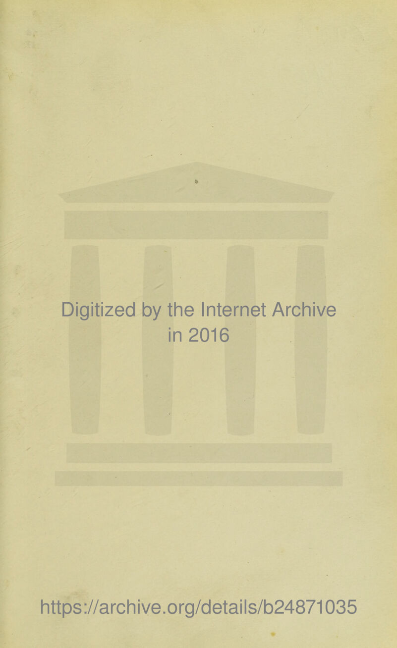 Digitized by the Internet Archive in 2016 / https://archive.org/details/b24871035