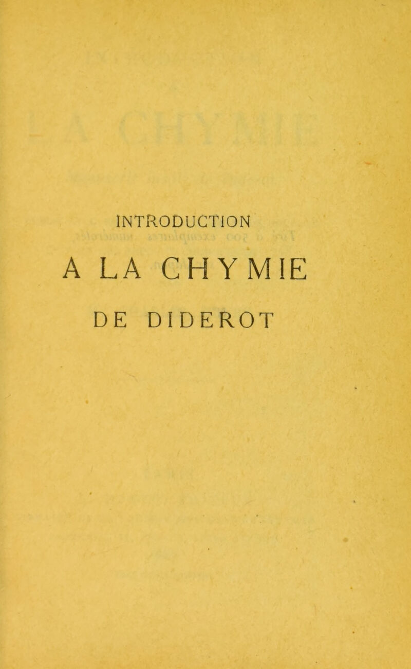 INTRODUCTION A LA CH Y MIE DE DIDEROT