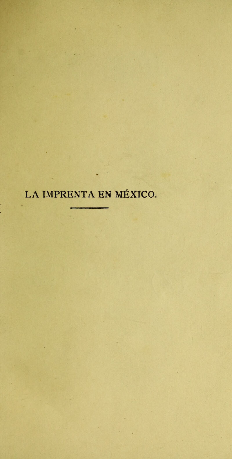 LA IMPRENTA EN MÉXICO.