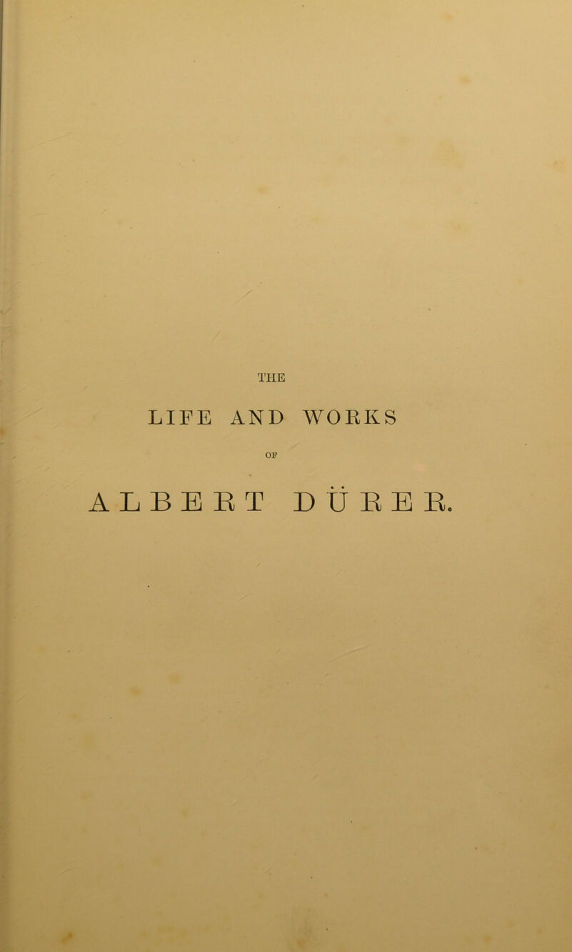 THE LIFE AND WORKS OF ALBERT DUEBE.