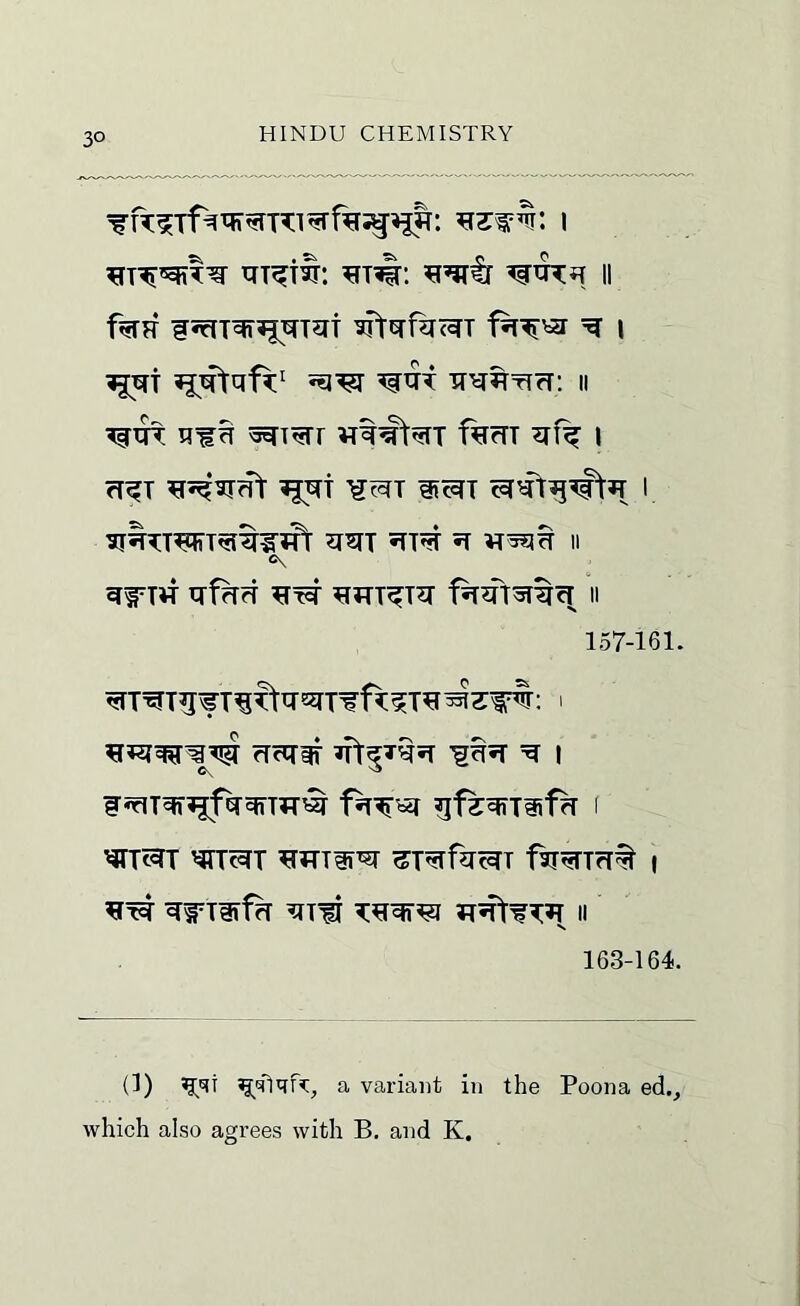 11 f^R 15f(T^?|5T?IT ^ I R^^=^rr: 11 ^TTT HW^ ^T^r f€rTT I ?r^T iipri ’^^T I 5TT# ^ II 0\ RiTT^T^ CT II 157-161. ffcCTfr ’g^*r ^ I WT^T ^T^f?T^T f^^Trr% I ^riirfH ^iii TT5TtwT»T II 163-164. (1) ^TlqK, a variant in the Poona ed., which also agrees with B. and K,
