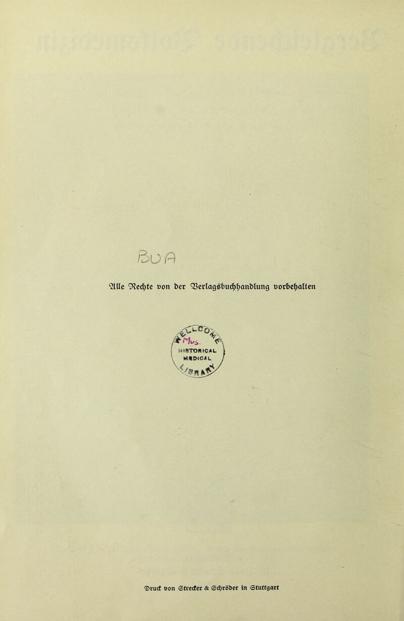 SoA “21116 9?ed)fe ton bet 93erlaggf>ucf>f)anblung »orbefjalten ,*Ci-COA, iv. *V\ ©ruct oott Sfrecter & Stf)röbet in Stuttgart