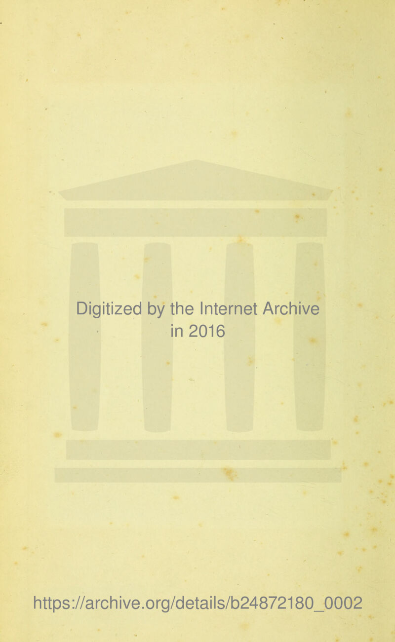 Digitized by the Internet Archive in 2016 % https://archive.org/details/b24872180_0002