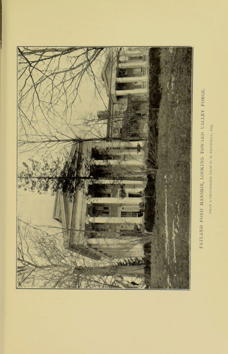 FATLAND FORD MANSION, LOOKING TOWARD VALLEY FORGE.