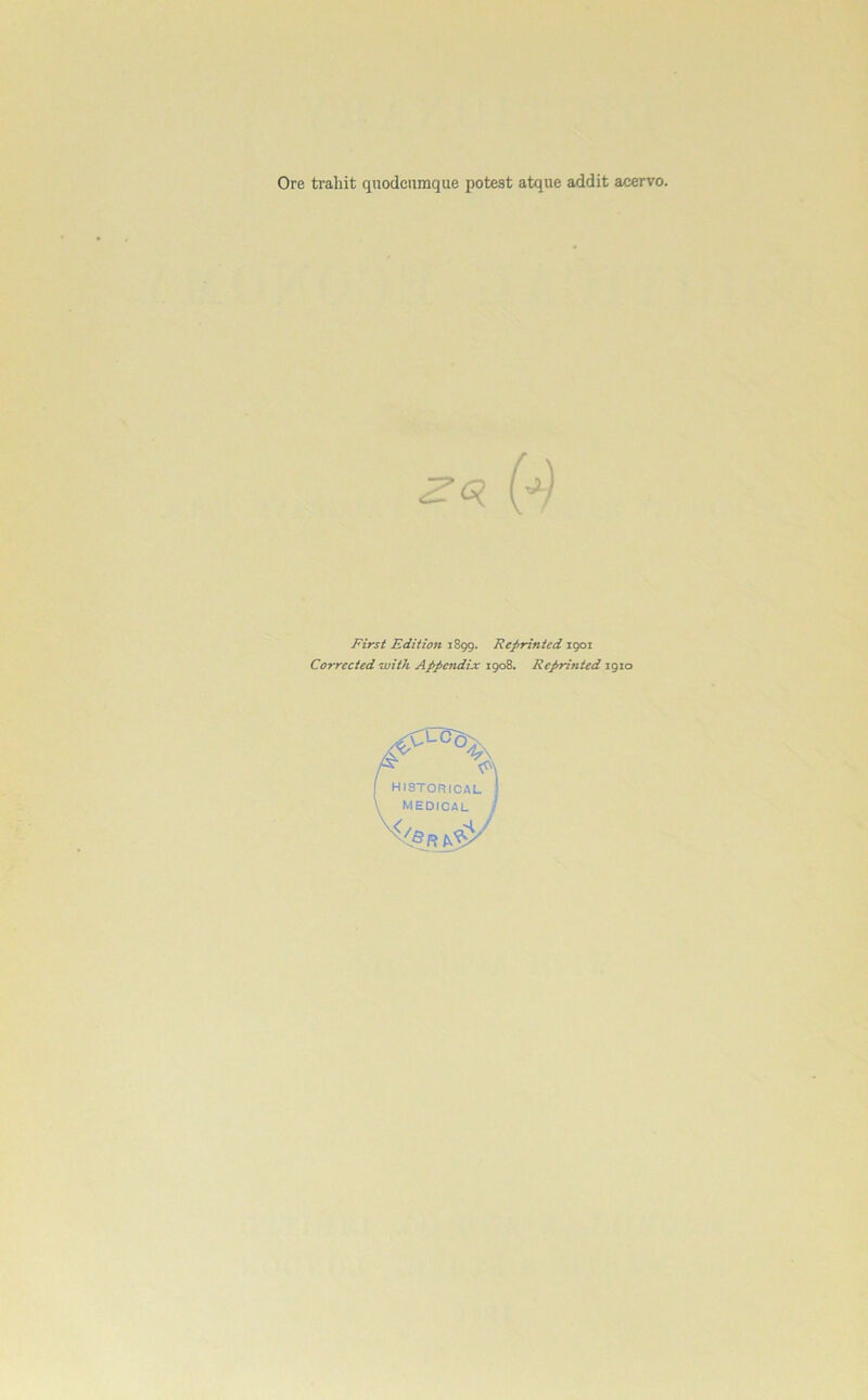 Ore trahit quodciimque potest atque addit acervo. First Edition 1899. Reprinted 1901 Corrected with Appendix 1908. Reprinted 1910