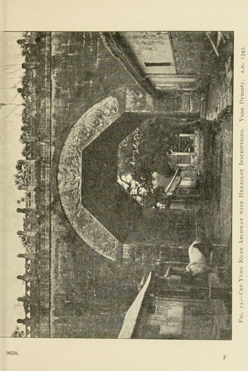 % ^4: 1 I Fi(’,. 23.—Chi-Yun(; Kuan Archway with Hexaglot Inscriptions. Yuan Dvnastv. a.d. 1345.