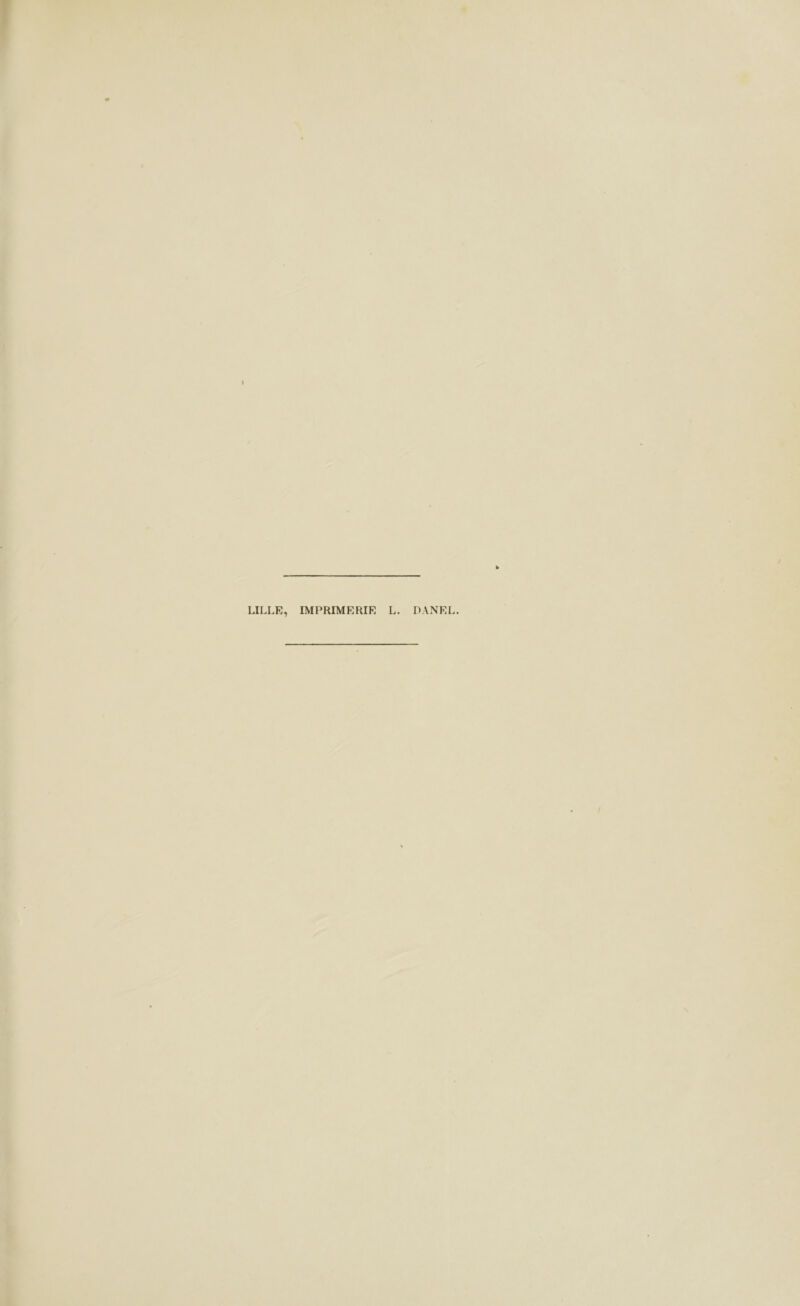   LILLE, IMPRIMERIE L. DANEL,.  