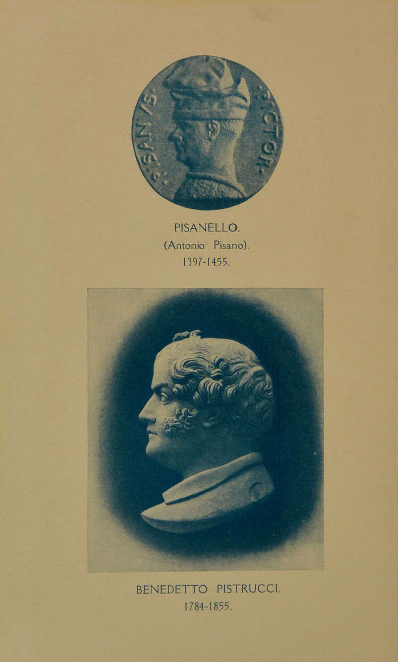 PISANELLO. (Antonio Pisano). 1397-1455. BENEDETTO PISTRUCCI. 1784-1855.