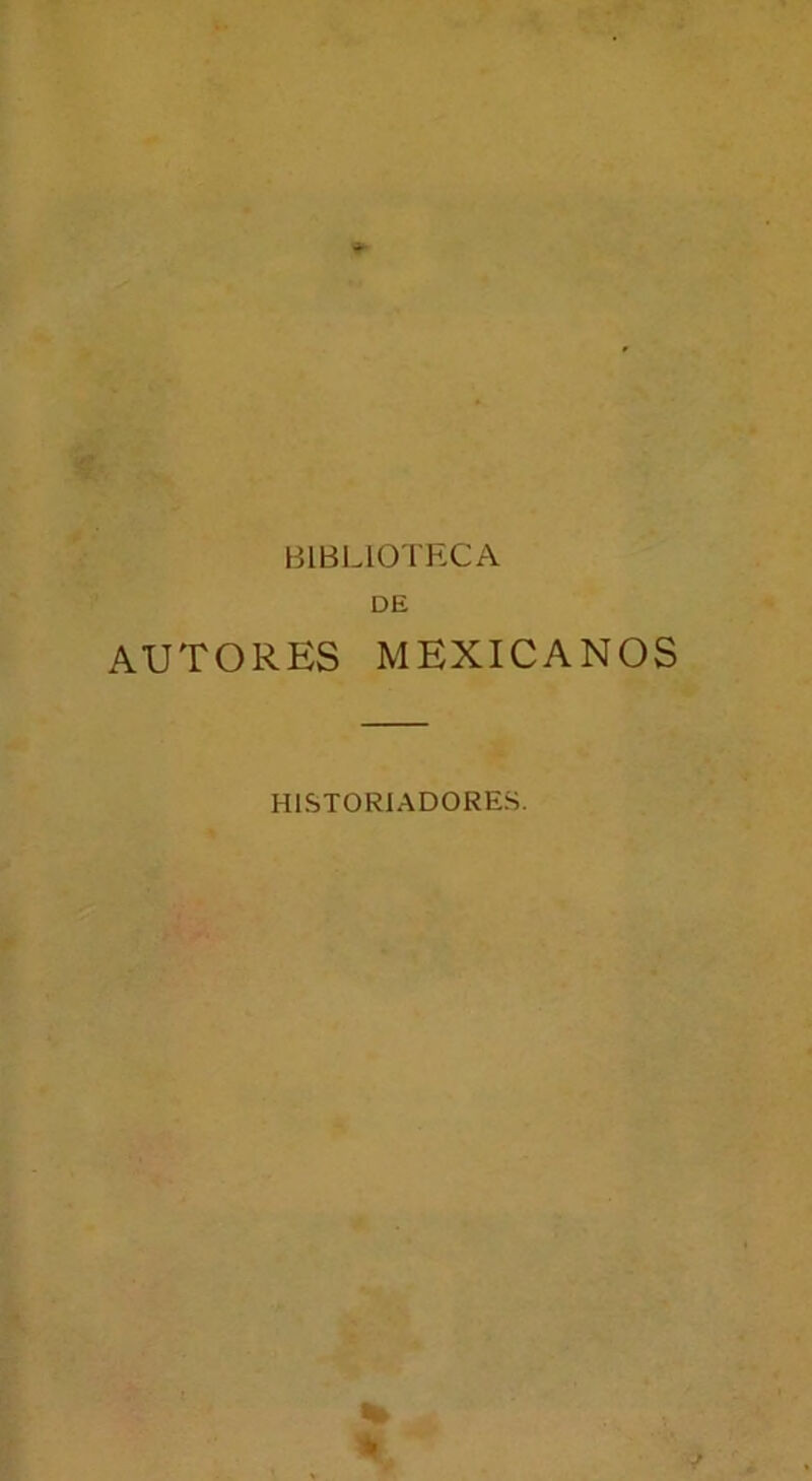 BIBLIOTECA DE autores mexicanos HISTORIADORES.