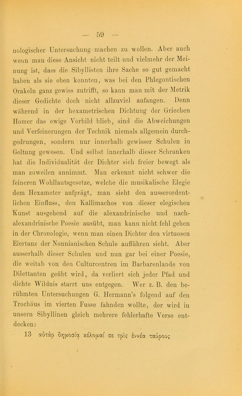 ιιο1ο§ΐδθ1ιβι· υηί6Γ8ΠθΐΗΐι:ι§·· ητΕίοΙίθπ ζιι ^νο116η. Αΐ3βι· αυοία λνβυη 1Ώ3Π άϊβδθ Απδΐοΐιί ηΐοΐιΐ ίβϋΐ πηά νΐβΙΐΉθΙιν ο1βι· Μβΐ- ιηιη§ ΐδί, οΙαδδ (Ιϊβ βΐΒγΙΙΐδίβη ϋΐΓβ 8αο1ιβ δο §ιιί §βηΐ£ΐο1ι1; 1ΐ3,5βη 3ΐδ δΐθ βΒβη Ιίοηηίβη, \ν&δ Ιιβΐ οΐβη Ρ1ι1β§οηΐΐδο1ιβη Οΐ'αΐνβΐη §αηζ §β\νΪ8δ ζυΐΓΐίΓΐ;, 80 Ιϊδ,ηη ηιαπ ηιΐί άβΓ Μβίΐ’ΐΐί οΐΐβδθΐ· Θθάΐοΐιίβ (ίοοίι ηΐοΐιΐ αΐίζιινΐβΐ αηΓαη^θη. Ι)θηη ΛνϋΙΐΓβηά άη γΙθγ Ιιβχαηΐθίΐ’ΐδοΐιβη Ρΐο1ιΐαη§ οΙβΓ ίτΐΊθοΙιβη ΠοίΌβΓ άαδ β\νϊ§6 ΥογΜΙοΙ ΙοΙΐβΒ, δΐηοΐ οΐίβ Αΐ3λνβΐο1ιιιη§βη ιιηά νβΓίβΐιιβι·υη§θΐι οίβι· Τβοΐιηΐΐί πίΘΐη^Ιδ αΐΐ^βιηβΐη (ϊιίΓοΙι- §β(ΐΓΐιη§6η, δοπΛβπι ηιΐΓ ίππθΓΐιαΙΒ §β^ν^δδβ1■ δοΐιυΐβη ΐη 6β1ίιιη§ §'βΛνθδβη. ΙΤηοΙ δβΙΒδί ϊααοΓίι&ΙΒ (ϋβδθΓ 8ο1η·ίΐη1ίβη Ιΐίΐί ο1Ϊ6 ΙηοΙΐνίοΙηαΙϊίϋί άβΓ ϋίοΐιίβΐ’ δϊοΐι ΑθΐβΓ 5θ·ννβ§1 &1δ ιηαη ζαννβίΐθπ αηηΐιηιηί. Μαη βιΡβηοί ηΐοΐιί δοΗννβΓ οΐϊθ ίβΐηθΓβη λλ^οΐαΐΐααίδσβδβίζβ, Λνβίοΐΐθ οΐΐβ ιιιιΐ8Ϊ1ί3ΐΐδο1α6 Ε1β§ϊθ οΐθΐη Ηβχ3ΐπθ1θΐ· ααί'ρνϋ§ί, ηιαη 8ΪΘΐιί οΙβη 3,ιΐ8δθΓ0Γ(1θηί- ΗοΕβη ΕϊηΠαδδ, οΙβη Κα11ΐηΐ3θ1ιθ8 νοη οΐΐβδβι· β1β§Ϊ8θ1ιβα Κυηδί &ηδ§β1ΐ6ηά &ιιΓ οϋβ αΙθχαηάπηΐδοΕβ ιιηά ηαοΐι- ^ι1ΘXίιη^1πη^δ^11β Ροθδΐβ αυδϋΐ]!;, ιηίΐη 1<3ηη ηΐοΐιΐ ίοΐιΐ §θ1ΐθη ΐη άβΐ’ ΟΕι·οηο1ο§ϊβ, \νθηη πιαη θΐηβη ϋΐοΙιίθΓ άβα νΐΐ'ίηοδβη ΕϊβΓίαηζ Λβν Νοηηΐαυΐδοΐΐθη 8ο1ιη1β ααΙϊαΙΐΓβη 8Ϊβ1ιί. Α5βι· απδδβνΐΐίΐΐΐο οΐΐθδβΐ’ 8ο1ια1θΐι ηηά ηπη §αΐ' 5βΐ βΐηβΐ’ Ροβ8Ϊβ, ο1ΪΘ ΛΥθΐίαΡ νοη άβη Οιιΐίυΐ’οβηίΐ’βη ΐπι ΒαΓΒ&ΓΘηΙαικΙβ νοη Όΐΐβΐίαηίβη §βαΐ3ΐ \νΐι·ά, ιΐα νθΐΊΐβΓΐ; δίοΕ ^θάβΓ ΡΓϋά ηηοΐ ^1^^11ίθ ^νΐΐοίηΐδ δΐαιτΐ ηιΐ8 βη1:§β§·6η. λΎβι· ζ. Β. οΙβη Ιοβ- ΐ'ϋΕπιίβη ϋηίβΓδαοΙιαη^βη 0. ΙίθΙ'πιαηη’δ ίο]§βη(3 ααΓ (ΐβη ΤΐΌοΙιϋηδ ΐπι νΐοΓίοη Ρηδδο ΓαΙιηοΙθη ν'οΠίβ, οΐον ννΐιχΐ ΐη ηηδβΓη 8ΐΐ3)Ί1ϊηβη §1θΐοΕ ιηβ1ιι·βι·Θ ίθΕΙθΛαίίθ ΥθΓδβ βηΐ- οΙβοΕθη: 13 αυτάρ δημοσία κέλομαί σε τρις έννέα ταύρους