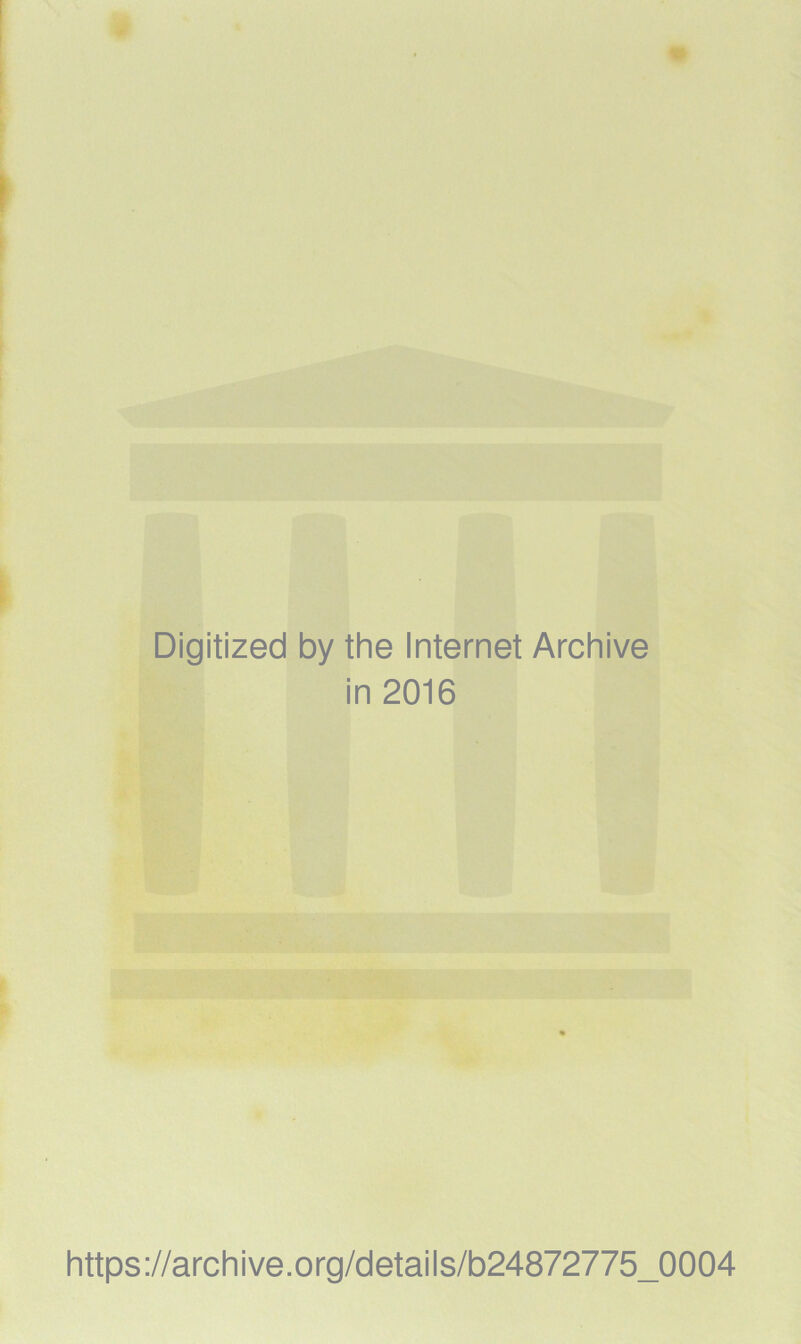 Digitized by the Internet Archive in 2016 https://archive.org/details/b24872775_0004