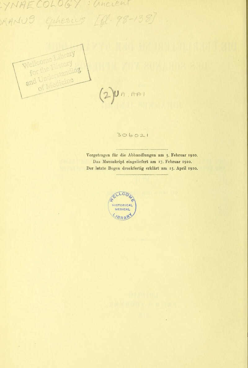 Das Manuskript eingeliefert am 17. Februar 1910. Der letzte Bogen druckfertig erklärt am 15. April 1910.