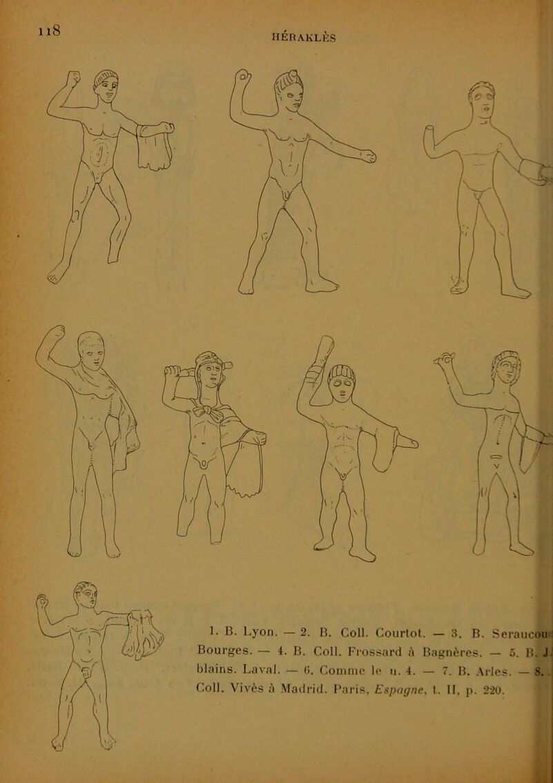 ii8 ]. B. Lyon. — 2. B. Coll. Courtot. — 3. B. Seraucomi Bourges. — 4. B. Coll. Frossard A Bagnères. — 5. B. J. Ijlains. Laval. — (i. Comme le u. 4. — 7. B. .\rles. — 8..