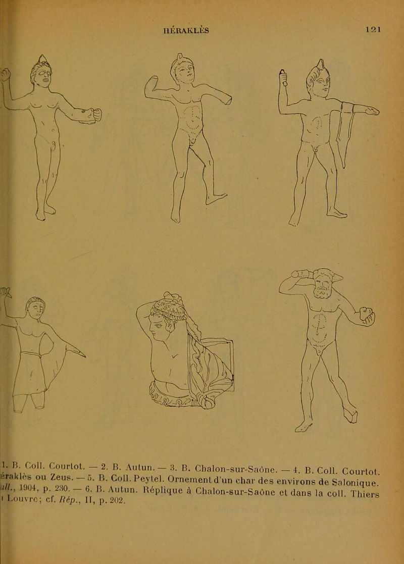 1. B. Coll. Courlot. — 2. R. Autun.— 3. B. Chalon-sur-Saône. —4. B. Coll. Courlot. ~ Ornement d’un char des environs de Salonique uU ]JU4, p. 230. — 6. B. Autun. Réplique à Chalon-sur-Saône et dans la coll Thiers I Louvre; cf. /iép., II, p. 202. '