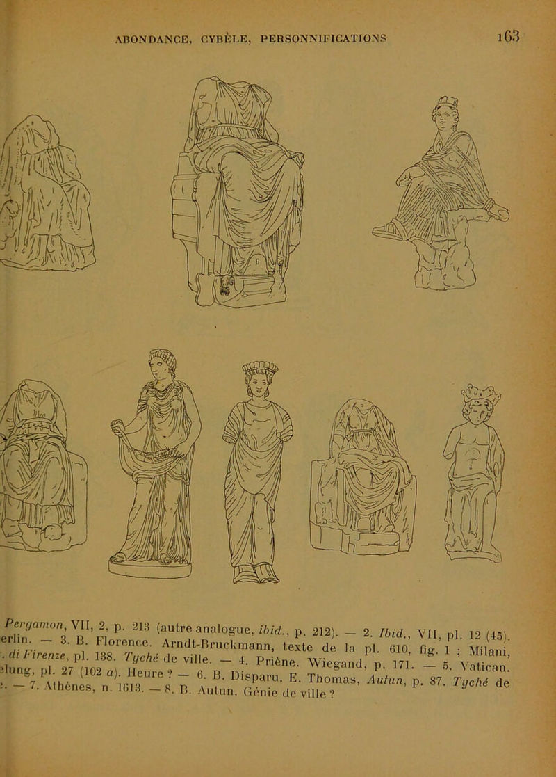 VII 2 p. 213 (autre analogue, ibid., p. 212), _ 2, Ibid., VII, pl, 12 (46) . ai y/re/îa-e, pl. liis. /yc/i^ de ville. —4. Priène Wiee-qnrl n I7i n