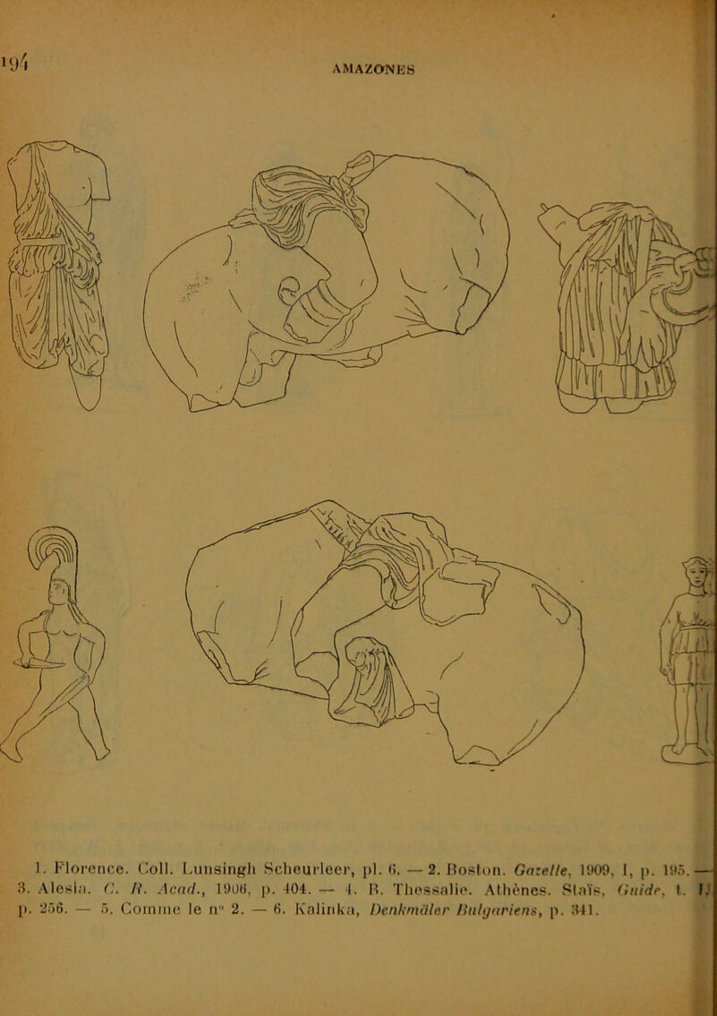 l‘j1 1. Florence. Coll. LuiisiriBli Schourleer, pl. (!. —2. Boston. Garelle, 1!»09, I, p. 3. .\lcsin. H. Acad., 190H, p. lOé. — 1. B. Tliessalie. .Athènes. Staïs, Guide, t.
