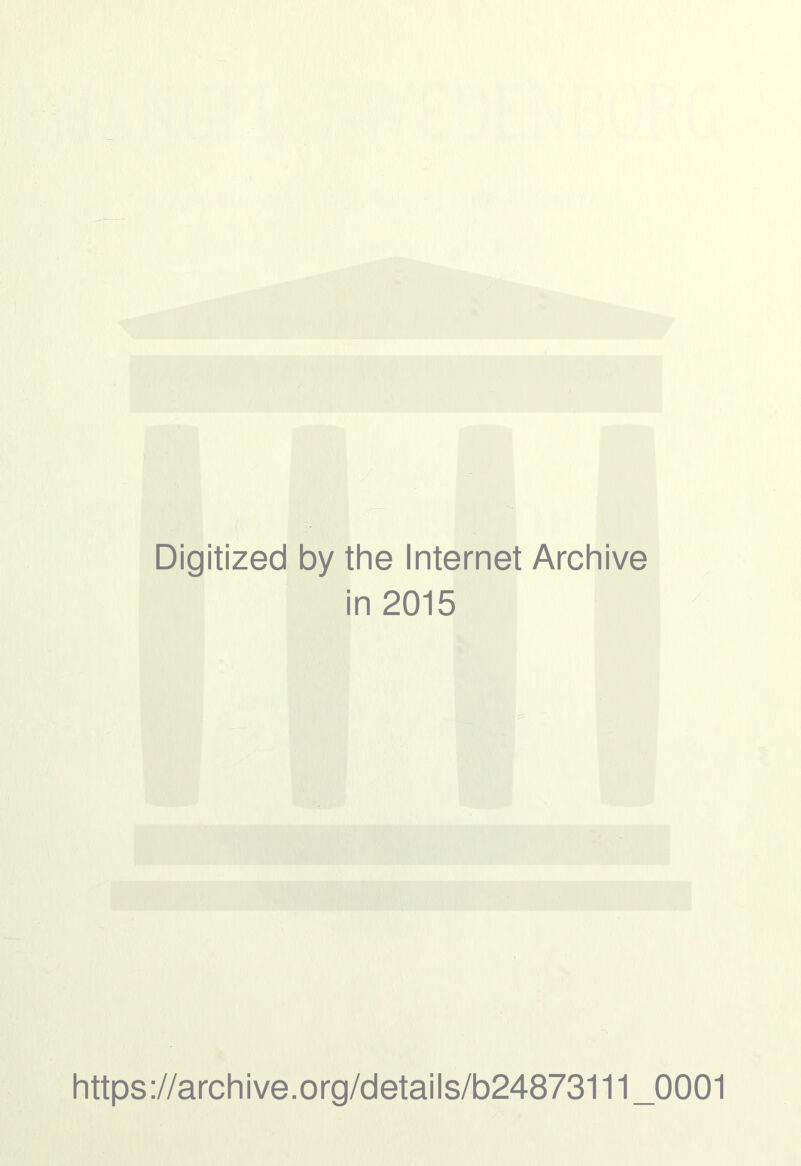 Digitized by the Internet Archive in 2015 https://archive.org/details/b24873111_0001