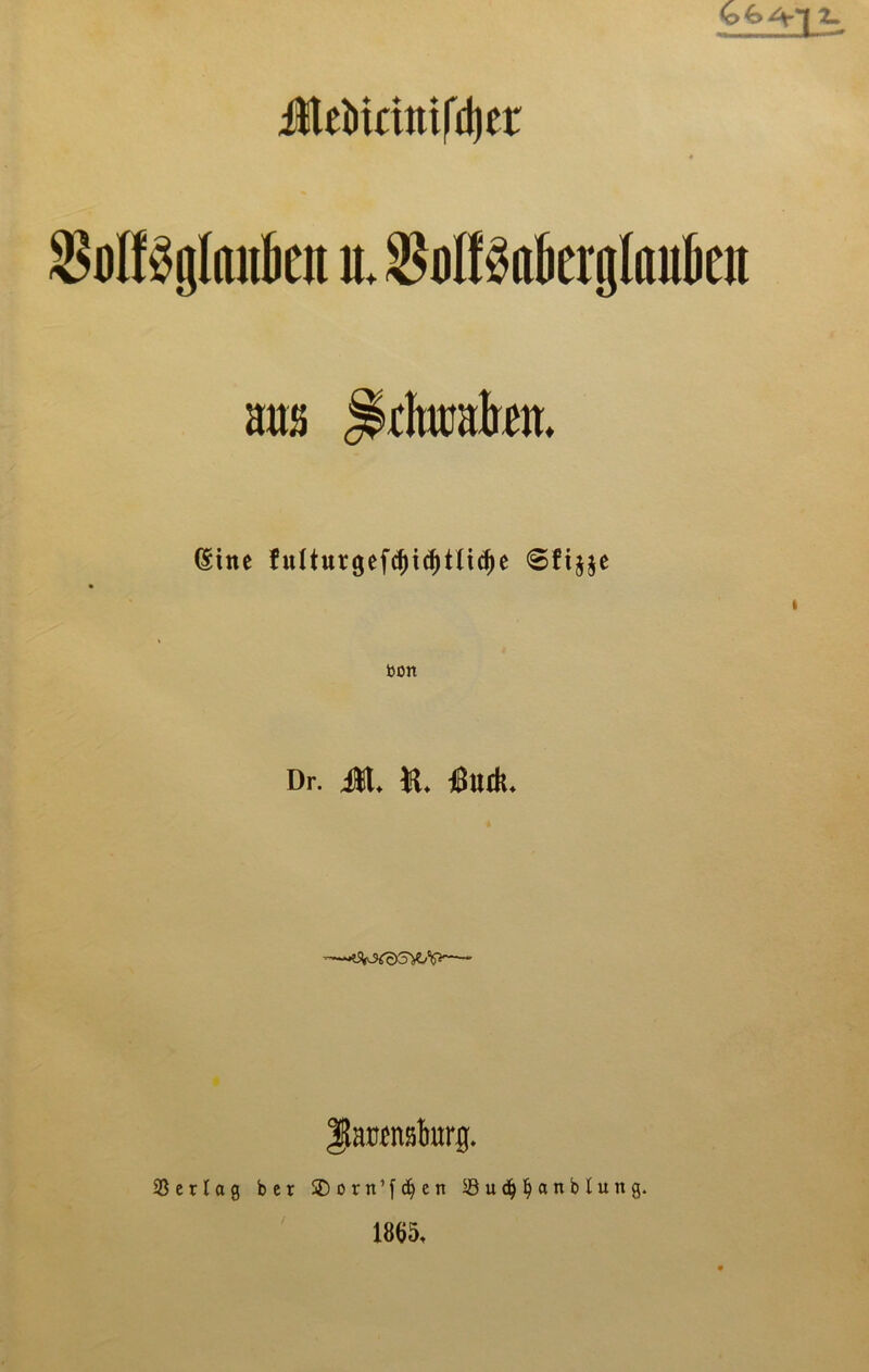 iHeMdJiifd)er lo® ginni ctt u. S nitrglaukn aas Stlmiatra. ^ine fultttrgef(^i^tn^e bon Dr. M. H* iSiuk* IJaDfnabarg. ißcrlog bcr SDorn’f(J^cn 33u^l^anblung. 1865.